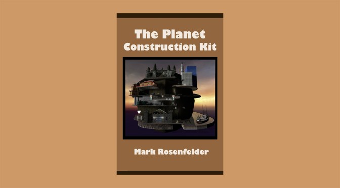 ”The Planet Construction Kit” by Mark Rosenfelder